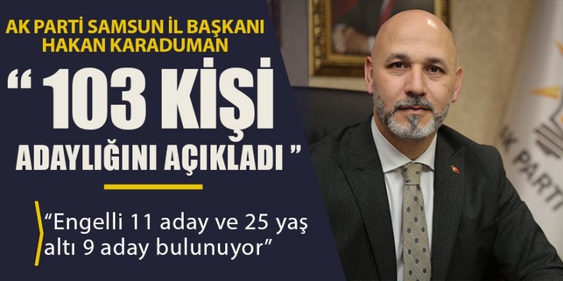 103 kişi aday adaylığı için müracaat etti