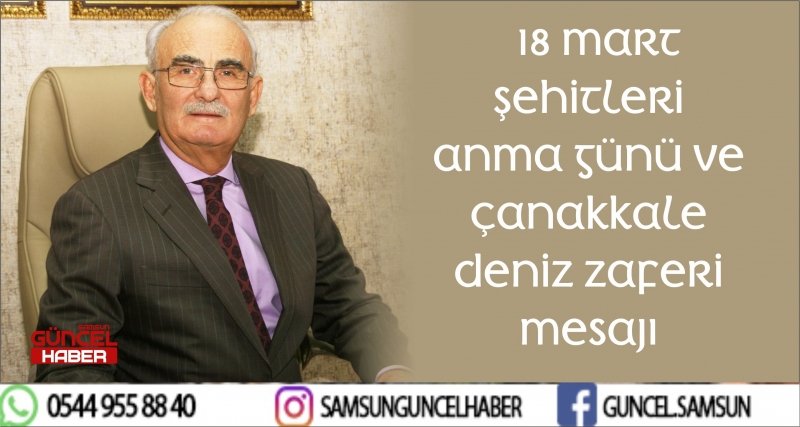   18 MART ŞEHİTLERİ ANMA GÜNÜ VE ÇANAKKALE DENİZ ZAFERİ MESAJI