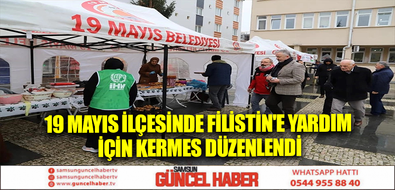 19 Mayıs ilçesinde Filistin'e yardım için kermes düzenlendi