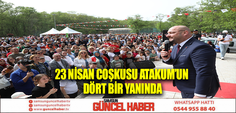 23 Nisan coşkusu Atakum’un dört bir yanında