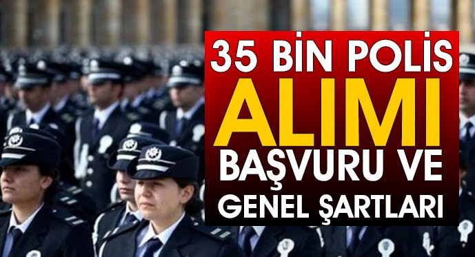 35 Bin Polis Alımı Başvuru ve Genel Şartları