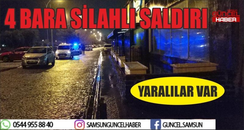 4 BARA SİLAHLI SALDIRI YARALILAR VAR