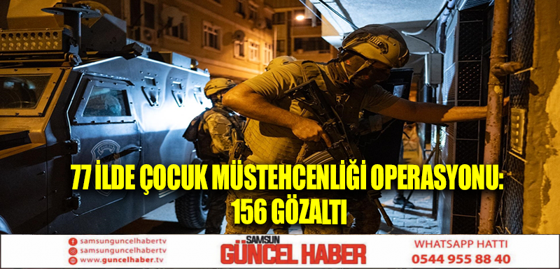 77 ilde çocuk müstehcenliği operasyonu: 156 gözaltı