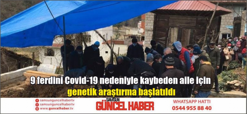 9 ferdini Covid-19 nedeniyle kaybeden aile için genetik araştırma başlatıldı!