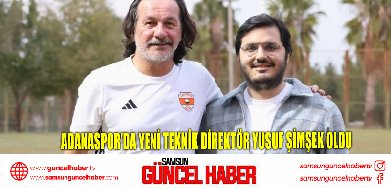 Adanaspor’da yeni teknik direktör Yusuf Şimşek oldu