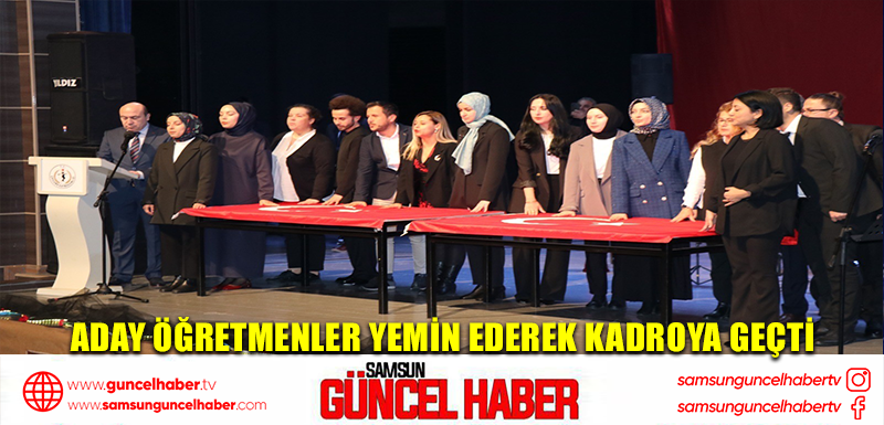 Aday öğretmenler yemin ederek kadroya geçti