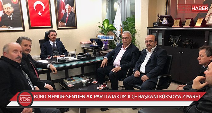 AK PARTİ ATAKUM İLÇE BAŞKANI KÖKSOY’A ZİYARET