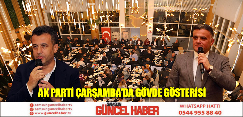 AK PARTİ ÇARŞAMBA'DA GÖVDE GÖSTERİSİ