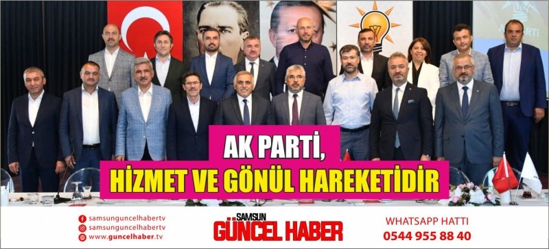 AK PARTİ, HİZMET VE GÖNÜL HAREKETİDİR