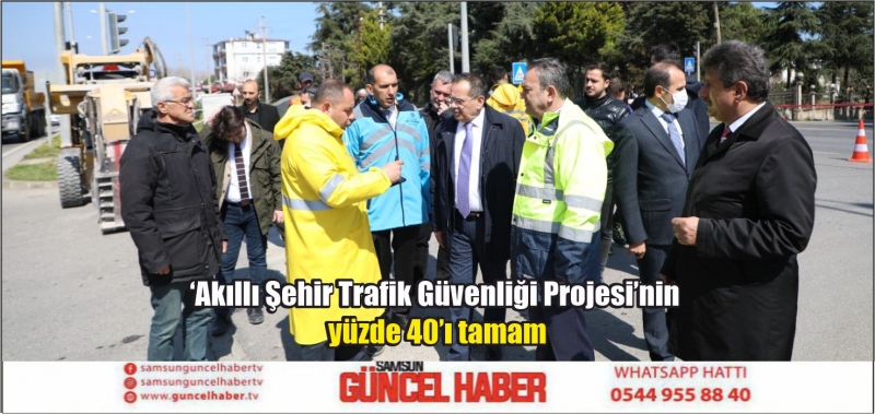 ‘Akıllı Şehir Trafik Güvenliği Projesi’nin yüzde 40’ı tamam