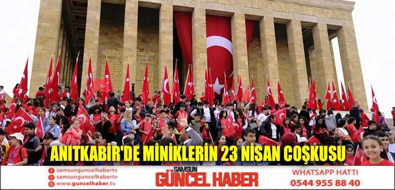 Anıtkabir'de miniklerin 23 Nisan coşkusu