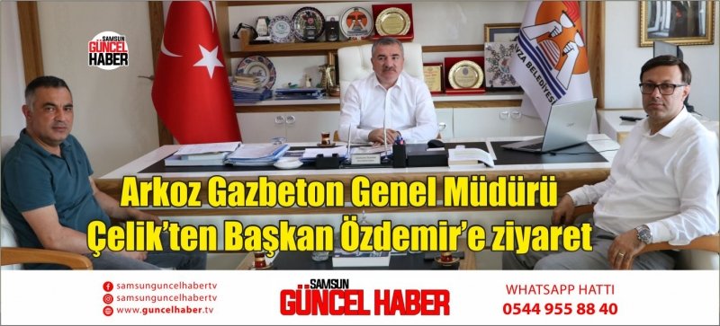 Arkoz Gazbeton Genel Müdürü Çelik’ten Başkan Özdemir’e ziyaret