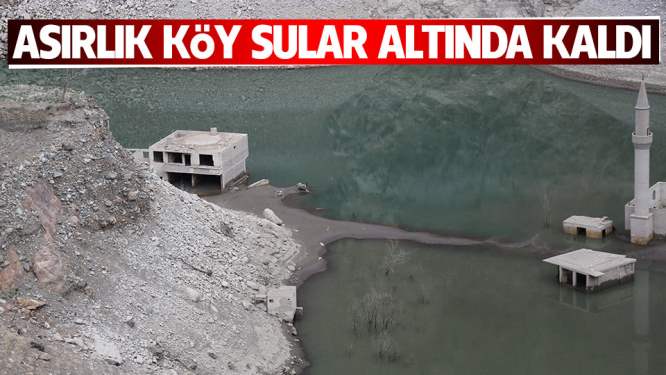 Asırlık Köy Sular Altında Kaldı