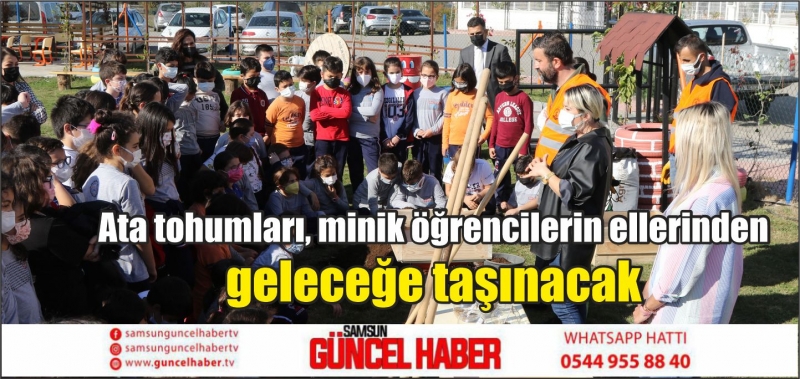 Ata tohumları, minik öğrencilerin ellerinden geleceğe taşınacak