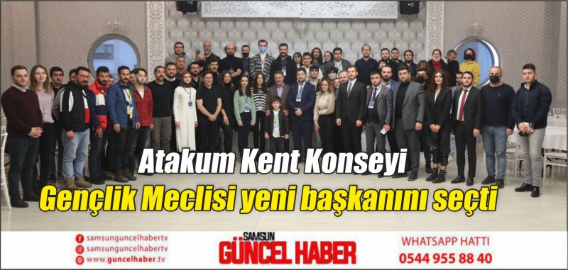 Atakum Kent Konseyi Gençlik Meclisi yeni başkanını seçti 