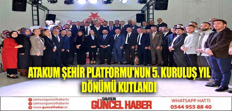 Atakum Şehir Platformu'nun 5. kuruluş yıldönümü kutlandı