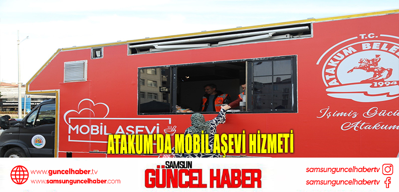 Atakum'da mobil aşevi hizmeti