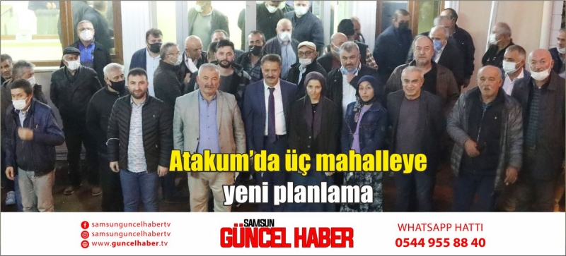 Atakum’da üç mahalleye yeni planlama