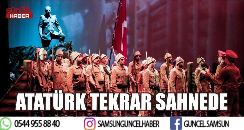 ATATÜRK TEKRAR SAHNEDE