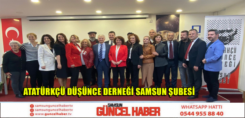 ATATÜRKÇÜ DÜŞÜNCE DERNEĞİ SAMSUN ŞUBESİ