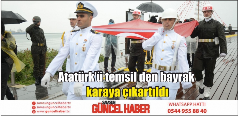 Atatürk’ü temsil den bayrak karaya çıkartıldı