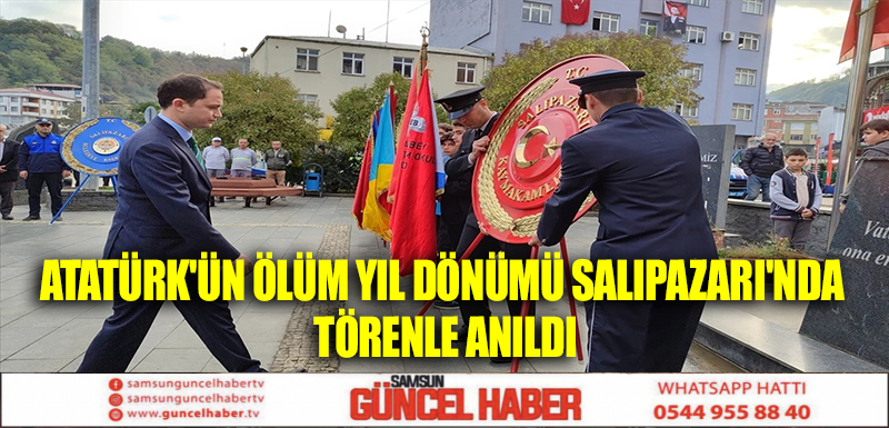 Atatürk'ün Ölüm Yıl Dönümü Salıpazarı'nda Törenle Anıldı