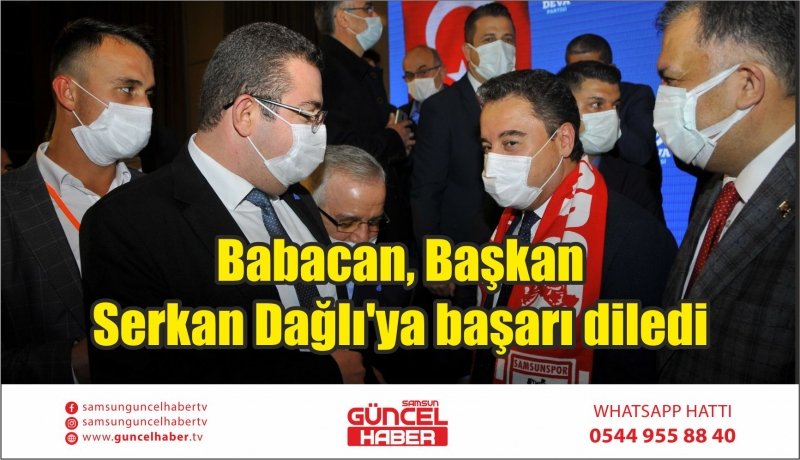 Babacan, Başkan Serkan Dağlı'ya başarı diledi