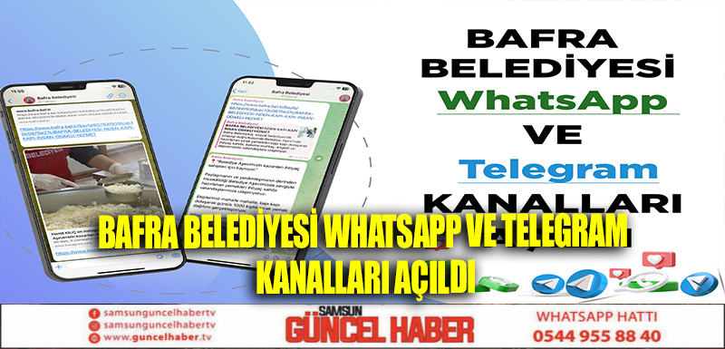 BAFRA BELEDİYESİ WHATSAPP VE TELEGRAM KANALLARI AÇILDI