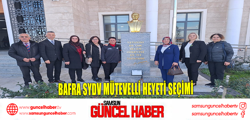 Bafra SYDV Mütevelli Heyeti seçimi