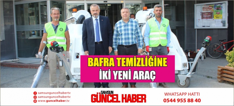 BAFRA TEMİZLİĞİNE İKİ YENİ ARAÇ