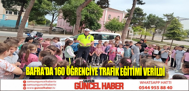 Bafra'da 160 öğrenciye trafik eğitimi verildi