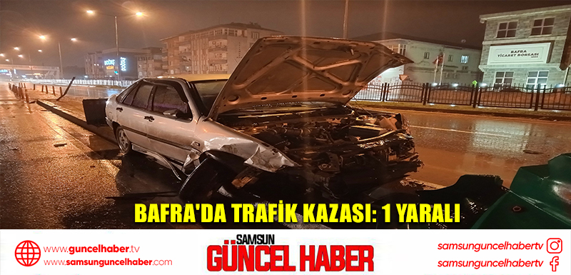 Bafra'da trafik kazası: 1 yaralı