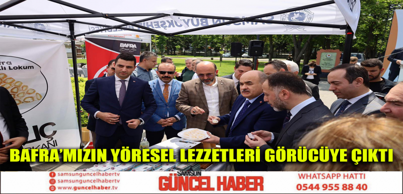 BAFRA’MIZIN YÖRESEL LEZZETLERİ GÖRÜCÜYE ÇIKTI