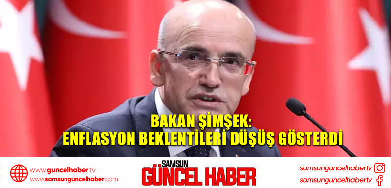 Bakan Şimşek: Enflasyon beklentileri düşüş gösterdi