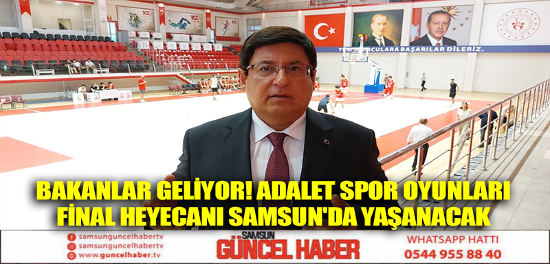 Bakanlar geliyor! Adalet Spor Oyunları final heyecanı Samsun'da yaşanacak 