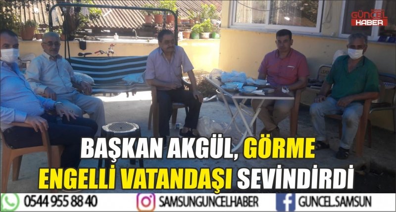 BAŞKAN AKGÜL, GÖRME ENGELLİ VATANDAŞI SEVİNDİRDİ