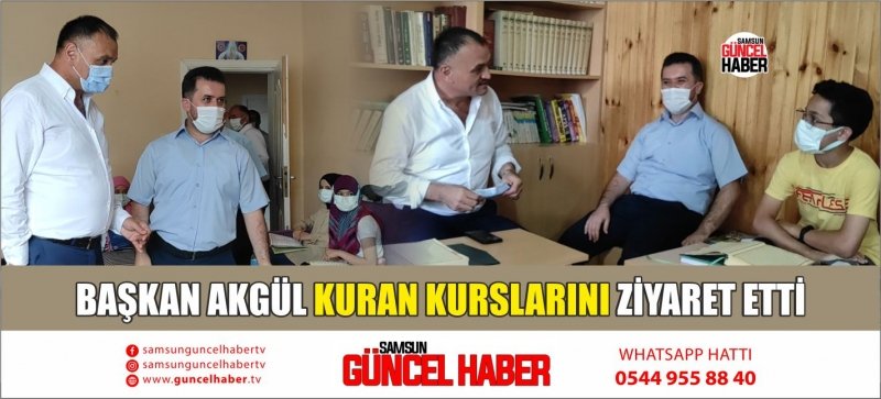 BAŞKAN AKGÜL KURAN KURSLARINI ZİYARET ETTİ