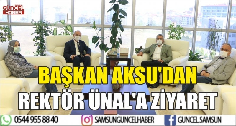 BAŞKAN AKSU'DAN REKTÖR ÜNAL'A ZİYARET