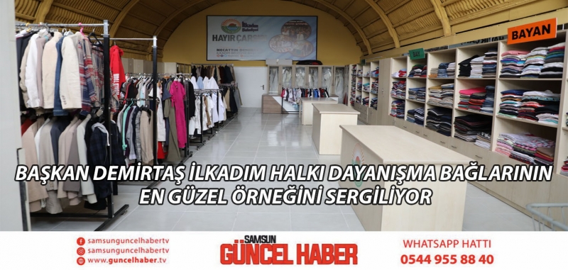 BAŞKAN DEMİRTAŞ İLKADIM HALKI DAYANIŞMA BAĞLARININ EN GÜZEL ÖRNEĞİNİ SERGİLİYOR