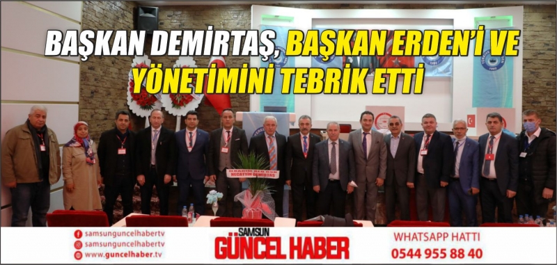 BAŞKAN DEMİRTAŞ,BAŞKAN ERDEN’İ VE YÖNETİMİNİ TEBRİK ETTİ