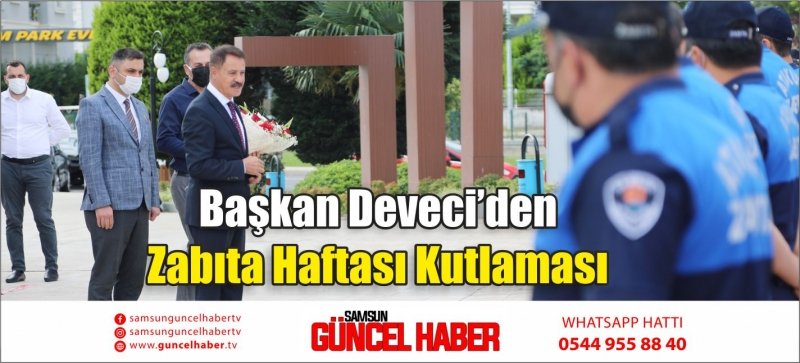 Başkan Deveci’den Zabıta Haftası Kutlaması