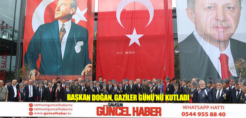 BAŞKAN DOĞAN, GAZİLER GÜNÜ’NÜ KUTLADI