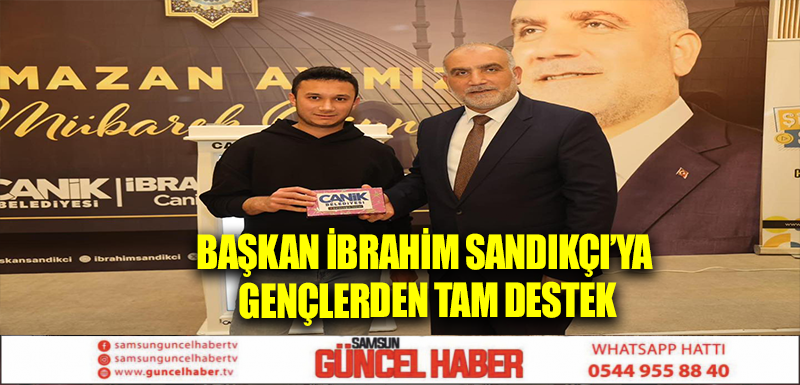 Başkan İbrahim Sandıkçı’ya Gençlerden Tam Destek