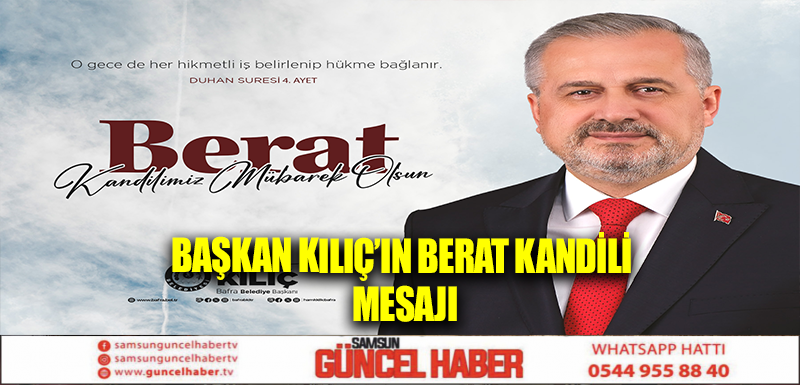 BAŞKAN KILIÇ’IN BERAT KANDİLİ MESAJI