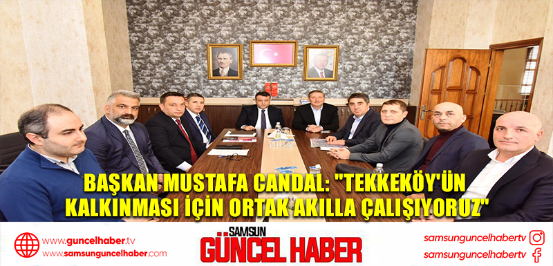 Başkan Mustafa Candal: 