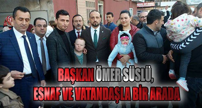 BAŞKAN ÖMER SÜSLÜ, ESNAF VE VATANDAŞLA BİR ARADA