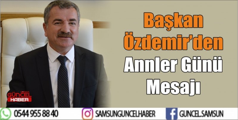 Başkan Özdemir’den Annler Günü Mesajı