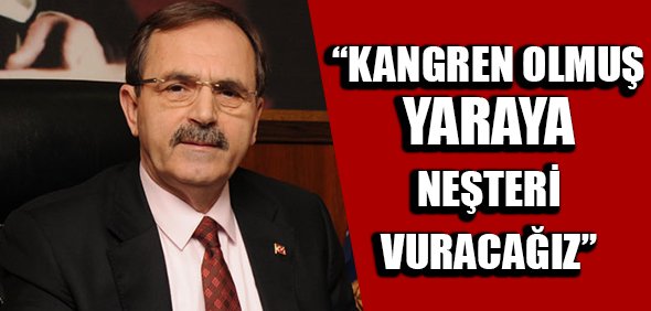 Başkan Şahin: “Kangren olmuş yaraya neşteri vuracağız” 