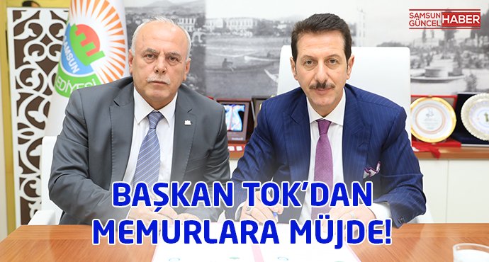 Başkan Tok'dan Memurlara Müjde