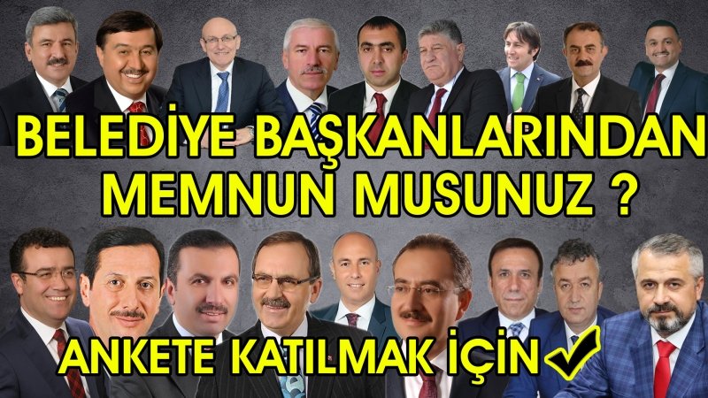 BELEDİYE BAŞKANLARINDAN MEMNUN MUSUNUZ ? ANKETİ